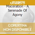 Maceration - A Serenade Of Agony cd