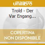 Trold - Der Var Engang... cd musicale