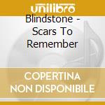 Blindstone - Scars To Remember cd
