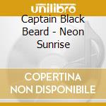 Captain Black Beard - Neon Sunrise cd