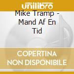 Mike Tramp - Mand Af En Tid cd