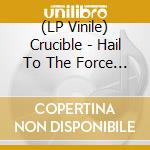 (LP Vinile) Crucible - Hail To The Force (Purple Vinyl) vinile