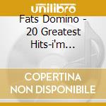 Fats Domino - 20 Greatest Hits-i'm Walkin cd musicale di Fats Domino