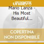 Mario Lanza - His Most Beautiful Songs cd musicale di Mario Lanza