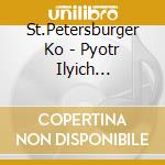 St.Petersburger Ko - Pyotr Ilyich Tchaikovsky-Collection cd
