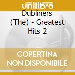 Dubliners (The) - Greatest Hits 2 cd