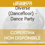 Diverse (Dancefloor) - Dance Party cd