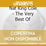 Nat King Cole - The Very Best Of cd musicale di Nat King Cole