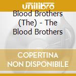 Blood Brothers (The) - The Blood Brothers cd