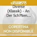 Diverse (Klassik) - An Der Sch?Nen Blauen Donau cd