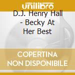 D.J. Henry Hall - Becky At Her Best cd