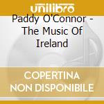 Paddy O'Connor - The Music Of Ireland cd