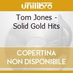 Tom Jones - Solid Gold Hits cd