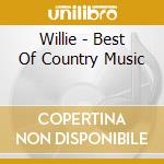 Willie - Best Of Country Music cd
