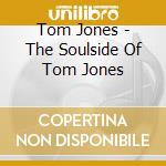 Tom Jones - The Soulside Of Tom Jones cd
