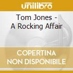 Tom Jones - A Rocking Affair cd musicale di Tom Jones