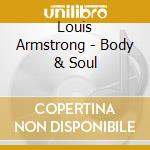 Louis Armstrong - Body & Soul cd musicale di Louis Armstrong