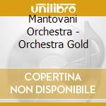 Mantovani Orchestra - Orchestra Gold cd
