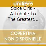 Spice Girls - A Tribute To The Greatest Hits Of The cd