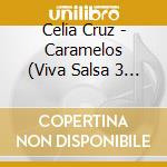 Celia Cruz - Caramelos (Viva Salsa 3 Cd Single) cd musicale di Celia Cruz