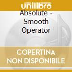 Absolute - Smooth Operator cd