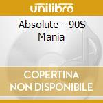 Absolute - 90S Mania cd