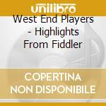 West End Players - Highlights From Fiddler cd