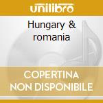 Hungary & romania cd musicale di Music World