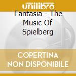 Fantasia - The Music Of Spielberg cd