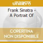 Frank Sinatra - A Portrait Of cd musicale di Frank Sinatra