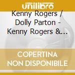 Kenny Rogers / Dolly Parton - Kenny Rogers & Dolly Parton cd musicale di Kenny Rogers & Dolly Parton