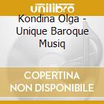 Kondina Olga - Unique Baroque Musiq cd