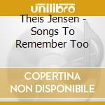 Theis Jensen - Songs To Remember Too cd
