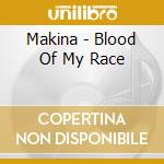 Makina - Blood Of My Race cd