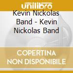 Kevin Nickolas Band - Kevin Nickolas Band cd