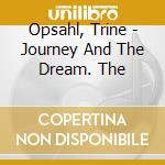 Opsahl, Trine - Journey And The Dream. The