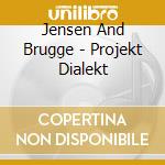 Jensen And Brugge - Projekt Dialekt cd