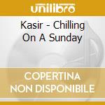 Kasir - Chilling On A Sunday cd