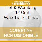 Elof & Wamberg - 12 Ornli Syge Tracks For Ukelele Og cd
