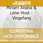 Miriam Ariana & Lene Host - Vingefang cd