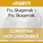 Fru Skagerrak - Fru Skagerrak cd