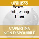 Basco - Interesting Times cd