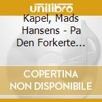 Kapel, Mads Hansens - Pa Den Forkerte Side cd