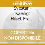 Svestar - Kaerligt Hilset Fra Ingenmandsland cd