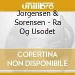 Jorgensen & Sorensen - Ra Og Usodet cd