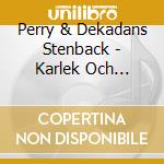 Perry & Dekadans Stenback - Karlek Och Felsteg cd