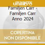 Familjen Carr - Familjen Carr Anno 2024 cd