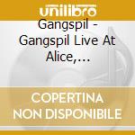 Gangspil - Gangspil Live At Alice, Copenhagen cd