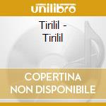 Tirilil - Tirilil cd