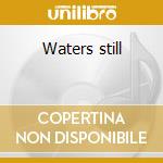 Waters still cd